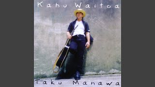 Video thumbnail of "Kahu Waitoa - Whaia Te Iti Kahurangi"