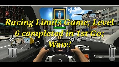 Racing Limits Gameplay; Level 6 completed in 1 Go; Wow