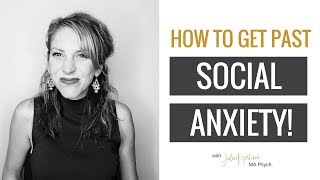 How To Get Past Social Anxiety - 5 Effective Strategies