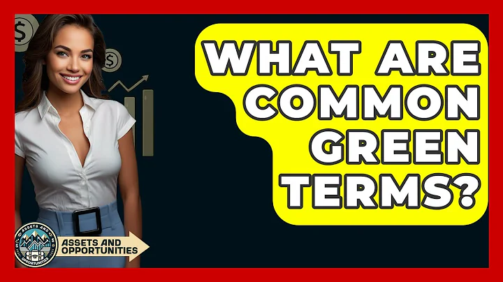 What Are Common Green Terms? - AssetsandOpportunity.org