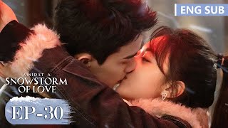 ENG SUB [Amidst a Snowstorm of Love] EP30 | Starring: Leo Wu, Zhao Jinmai | Tencent Video-ROMANCE