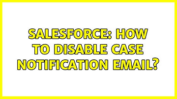 Salesforce: How to disable Case Notification Email?