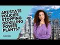 5 Are State Policies Stopping or Killing Power Plants
