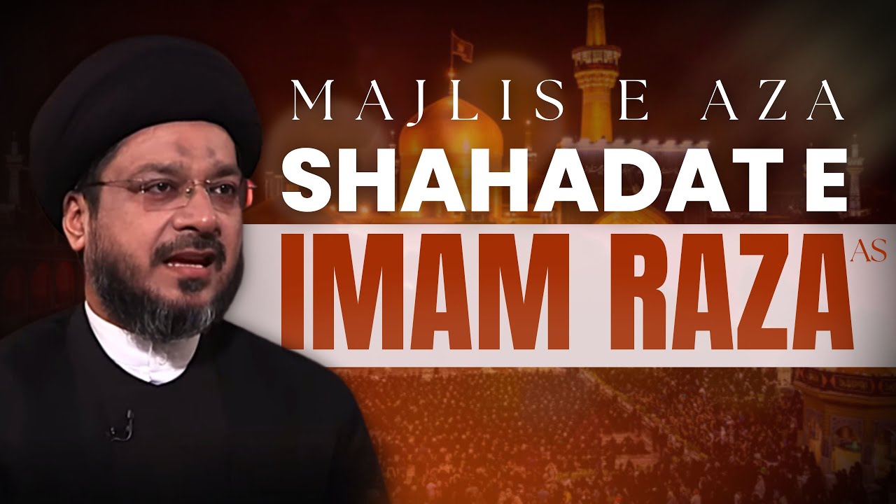 Majlis e Shahadat e Imam Ali Raza [as] || 23rd Zilqad || Maulana Syed Mohammad Zaki Hasan