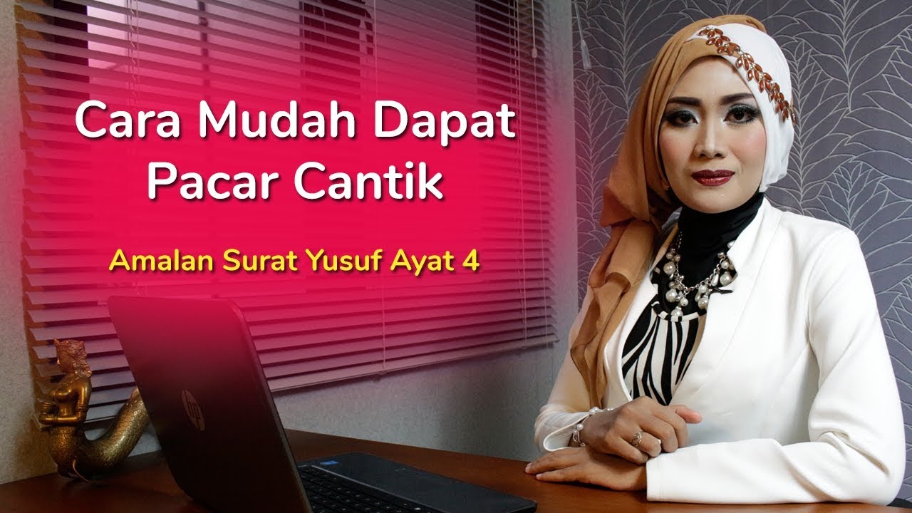 Ingin Dapat Pacar Cantik Amalan Surat Yusuf Ayat 4