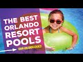 Best Resort Pools Orlando - From Orlando Locals! | Best Family Resort Pools In Orlando