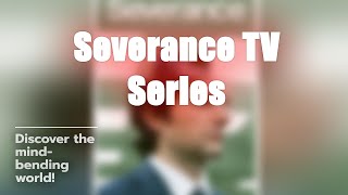 Severance: The Show that Divides Minds! π€―