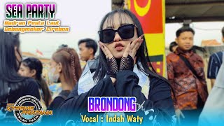 BRONDONG VOC. INDAH WATY FT NEW XTREME PRATAMA | Sea Party Gebang Mekar Cirebon