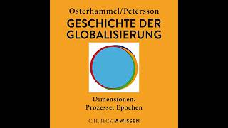 Geschichte der Globalisierung: Dimensionen, Prozesse, Epochen Hörbuch von Jürgen Osterhammel