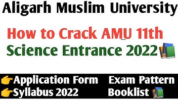 How to crack AMU 11th Science  exam  2022!books, Syllabus, Question, eligibility,exam pattern 2022
