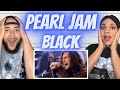 I HAVEN'T HEARD THIS SIDE OF THEM!.. FIRST TIME HEARING Pearl Jam - Black Live REACTION