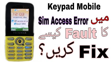 Very easy Few Steps To Fix Sim Access Error fault in Keypad Mobiles At Home