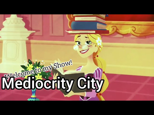 Rapunzel - Mediocrity City (This is literally the story of my life 😉!) class=