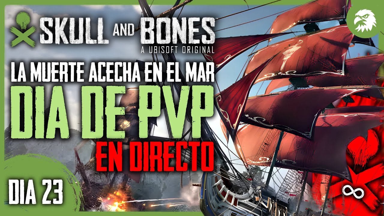 ACECHANDO EN PVP Skull and Bones en Directo Temporada 1 Gameplay Español día 23 YouTube