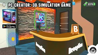 PC Creator: 3D Simulation Game - Android Gameplay