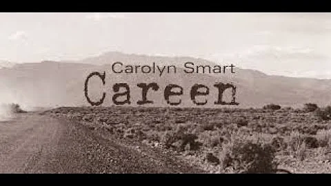 "Careen" by Carolyn Smart, a live dramatic reading