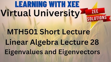MTH501 Linear Algebra Short Lecture of lecture 28 Virtual University of Pakistan