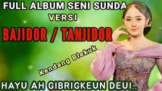 🔴FULL ALBUM LAGU SUNDA VERSI BAJIDOR / TANJIDOR KENDANG BLEKUK
