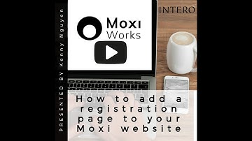 Adding Registration Page to Your Moxi Website