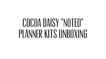 Cocoa Daisy Noted Planner Kit Unboxing