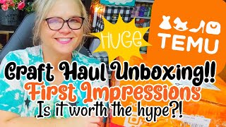 🧡 HUGE TEMU CRAFT HAUL UNBOXING all the Goodness|| First Impressions || IS IT WORTH THE HYPE?!