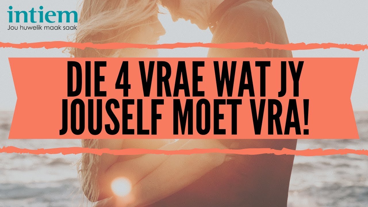 Die 4 Vrae Wat Jy Jouself Moet Vra!