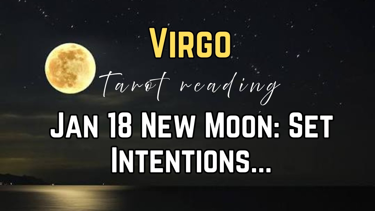Virgo — Jan 18 New Moon: Restart Your Ambition