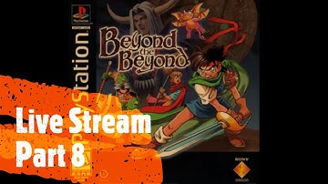 Beyond the Beyond - First Timer - Part 8