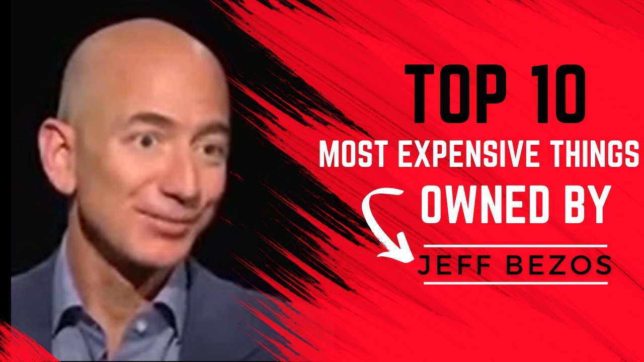 Top 10 Most Expensive Things Owned By Jeff Bezos YouTube