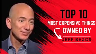 Top 10 Most Expensive Things Owned By Jeff Bezos