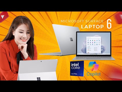 Surface Laptop 6 chính thức ra mắt – Trang bị CPU Core Ultra dòng H hiệu năng cao