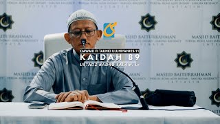 Kaidah 89 - Kaidah Tauhid Uluhiyah #23-11 - Ust Badru Salam, Lc
