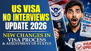 US Visa No Interviews Update 2026: New Changes in US Visa Process, US Embassy & Adjustment of Status