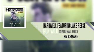 Hardwell Feat. Jake Reese - Run Wild (Original Mix) [KM EXCLUSIVE]