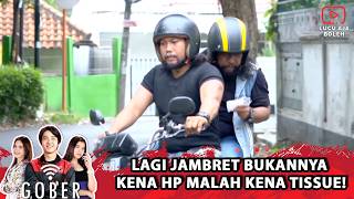 KELAKUAN BOWO! LAGI JAMBRET BUKANNYA KENA HP MALAH KENA TISSUE! | GOBER EPS 1 (3/6)