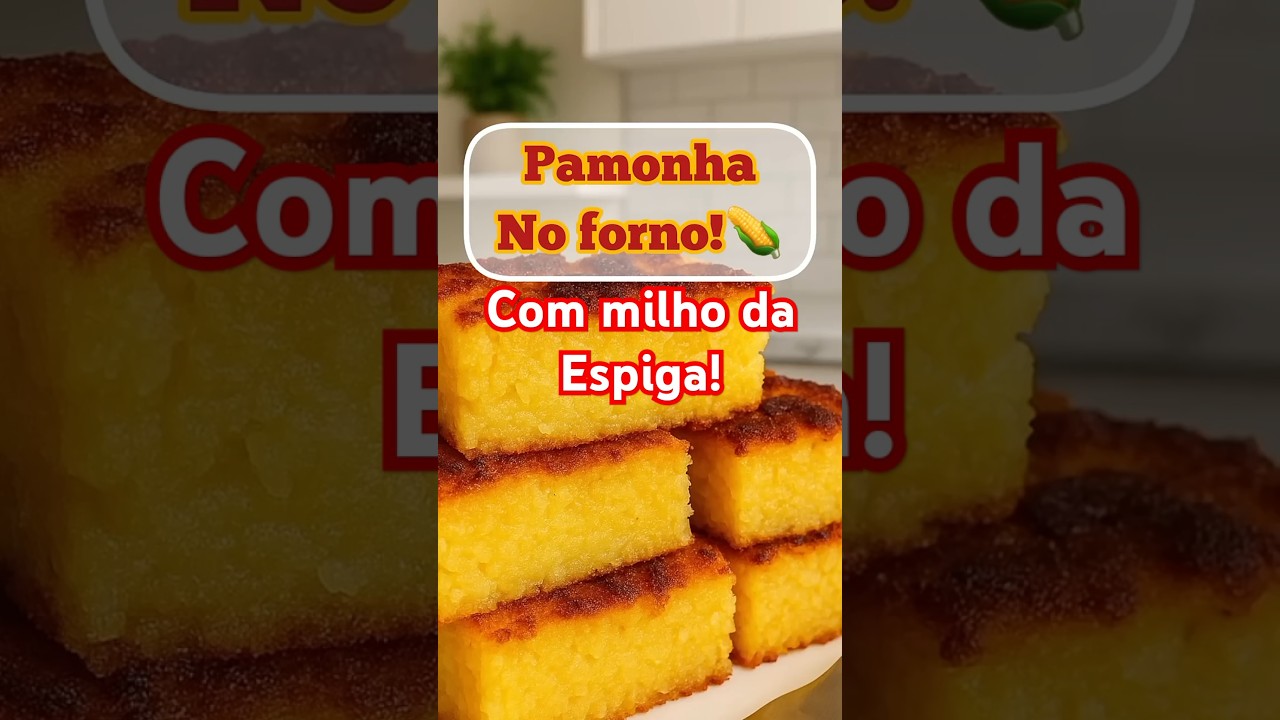 PAMONHA DE FORNO COM 4 INGREDIENTES! 🌽COM MILHO DA ESPIGA