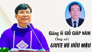 Bài giảng Lễ Giỗ Giáp năm Ông Cố Giuse Vũ Hữu Mậu - Lm Luca Trần Quang Tung