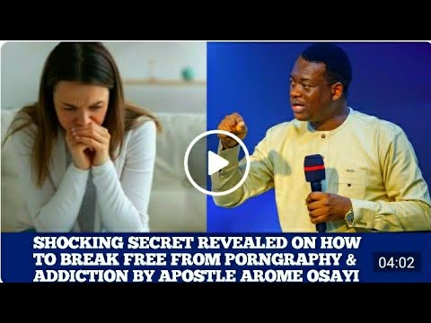 APOSTE AROME OSAYI SHOCKING SECRET REVEALED ON HOW TO QUIT PORNGRAPHY
