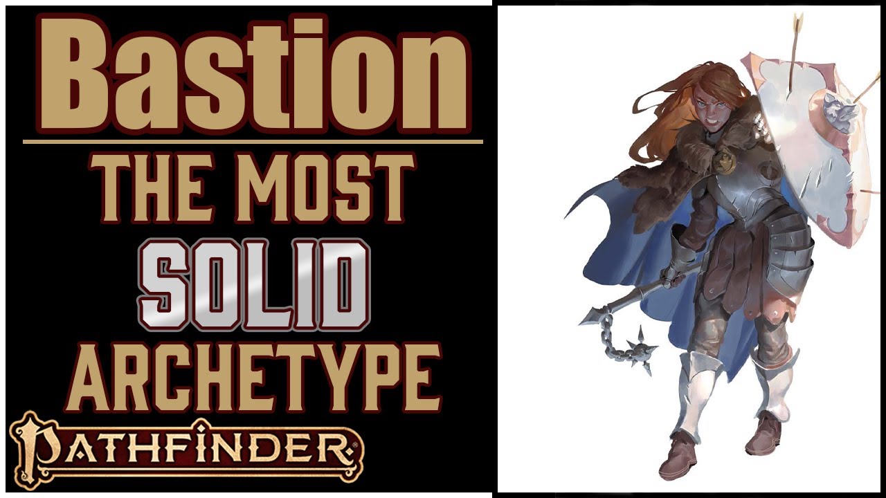 Why Bastion is Awesome in Pathfinder 2e YouTube