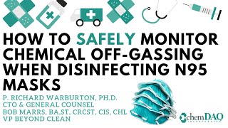 WEBINAR: How to Safely Monitor Chemical Off-Gassing When Disinfecting N95 Masks | ChemDAQ