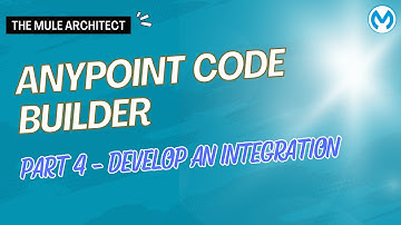 Anypoint Code Builder Tutorial - Part 4: Develop an Integration