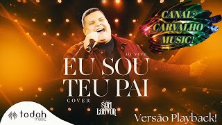Eu Sou Teu Pai - Banda Som E Louvor - Versão Playback - Canal Carvalho Music!