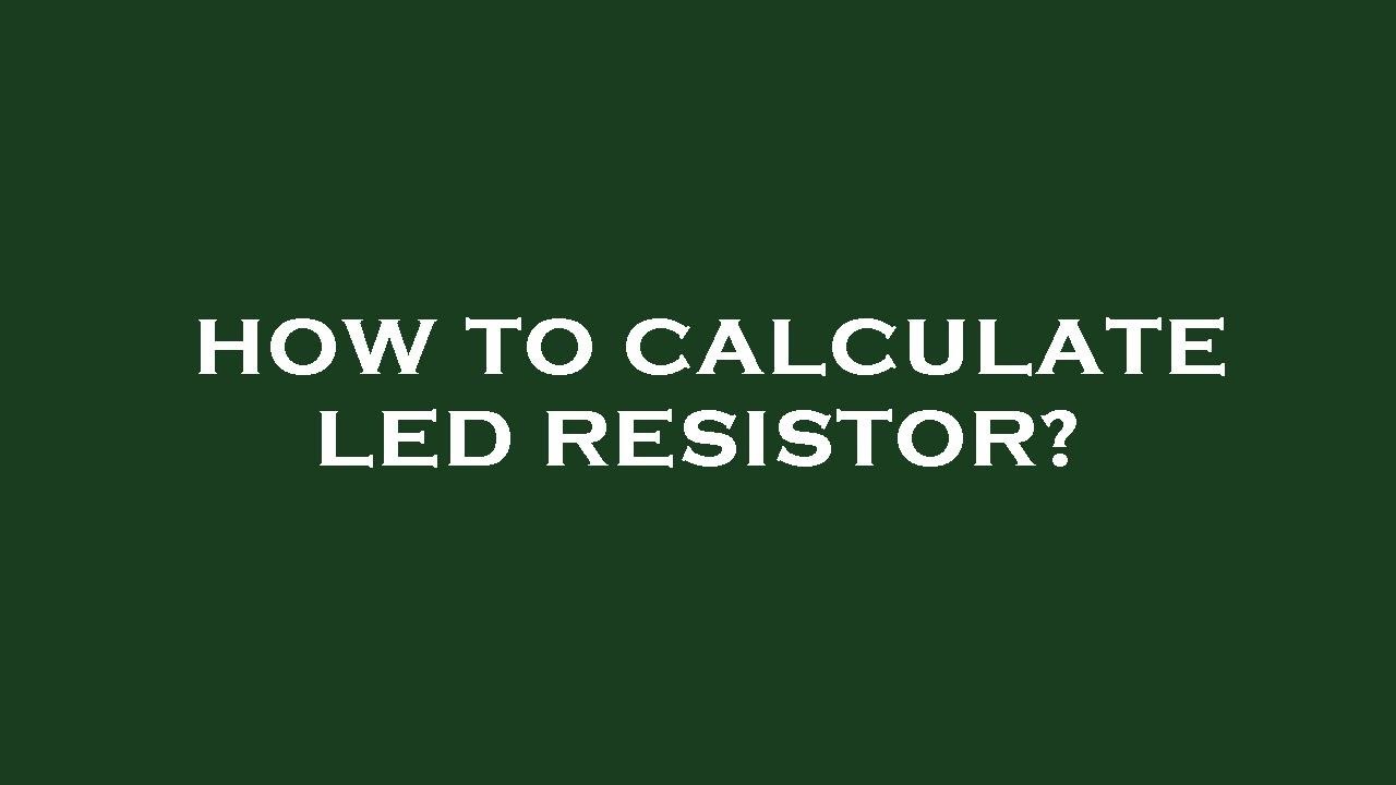 How to calculate led resistor? YouTube