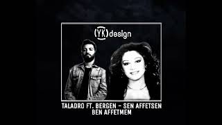 Taladro Ft. Bergen - Sen Affetsen Ben Affetmem ( Mix ✓ ) Resimi