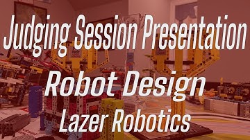 FLL SuperPowered Judging Session Presentation - Robot Design - Lazer Robotics