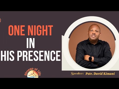 One Night In His Presence - Pst. David Kimani 10/6/2023