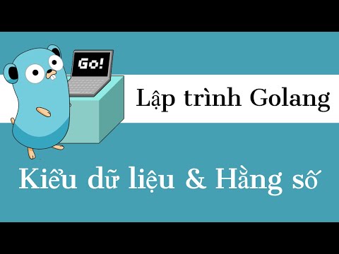 Video Lập trình Golang - 03 Kiểu dữ liệu & Hằng số | Data... - youtube
