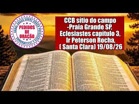 CCB-SITIO DO CAMPO-PRAIA GRANDE -ECLESIASTES 3 IR PETERSON ROCHA -SANTA CLARA -FESTA NA IGREJA#ccb