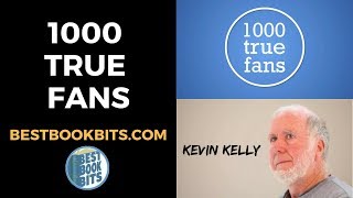 1000 True Fans | Kevin Kelly | Summary