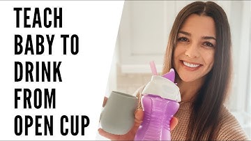Teach baby to drink from open cup